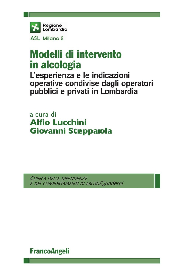 Modelli di intervento in alcologia. L'esperienza e le indicazioni operative condivise dagli operatori pubblici e privati in Lombardia - Librerie.coop Modelli di intervento in alcologia. L'esperienza e le indicazioni operative condivise dagli operatori pubblici e privati in Lombardia - Librerie.coop