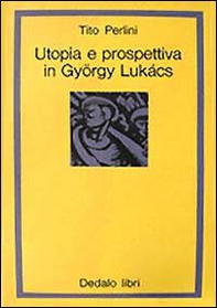 Utopia e prospettiva in György Lukács - Librerie.coop
