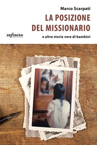 La posizione del missionario e altre storie vere di bambini - Librerie.coop