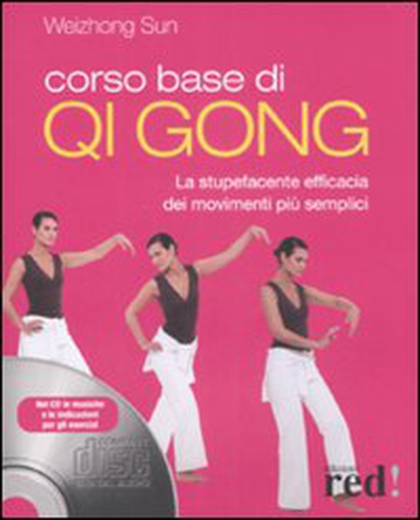 Corso base di Qi Gong. La stupefacente efficacia dei movimenti più semplici - Librerie.coop Corso base di Qi Gong. La stupefacente efficacia dei movimenti più semplici - Librerie.coop