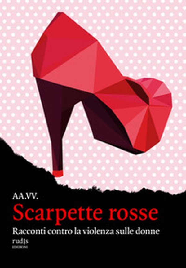 Scarpette rosse. Racconti contro la violenza sulle donne - Librerie.coop Scarpette rosse. Racconti contro la violenza sulle donne - Librerie.coop