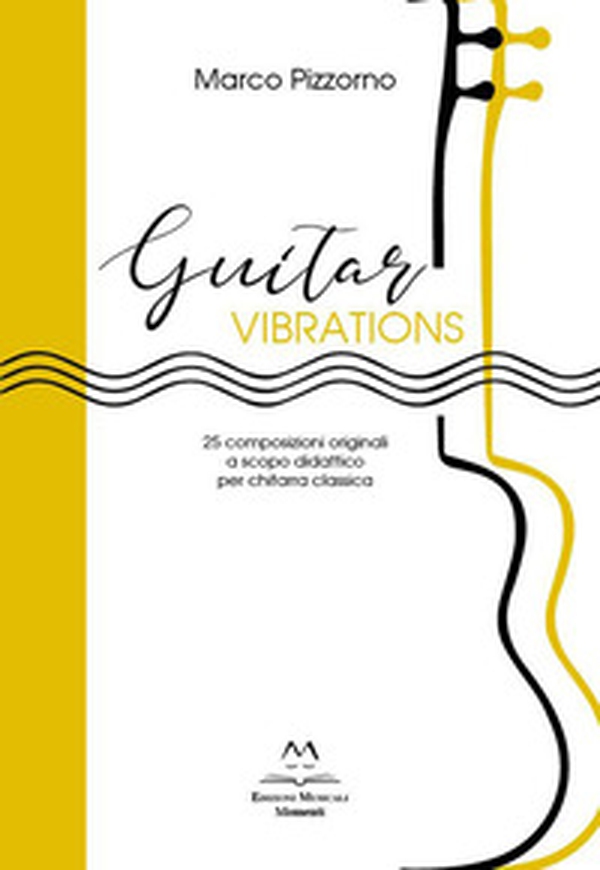 Guitar vibrations. 25 composizioni originali a scopo didattico per chitarra classica - Librerie.coop Guitar vibrations. 25 composizioni originali a scopo didattico per chitarra classica - Librerie.coop