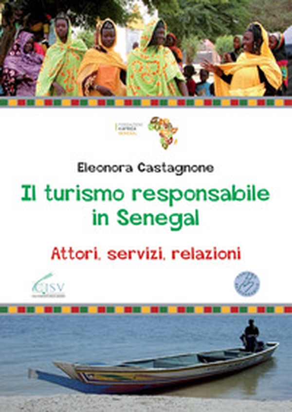 Il turismo responsabile in Senegal. Attori, servizi, relazioni - Librerie.coop Il turismo responsabile in Senegal. Attori, servizi, relazioni - Librerie.coop