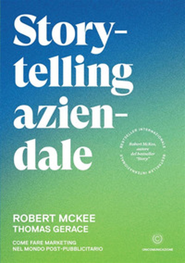 Storytelling aziendale. Come fare marketing nel mondo post-pubblicitario - Librerie.coop Storytelling aziendale. Come fare marketing nel mondo post-pubblicitario - Librerie.coop