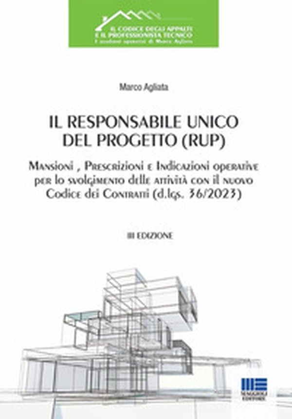 Il Responsabile Unico del Progetto (RUP). Mansioni, prescrizioni e indicazioni operative per lo svolgimento delle attività con il nuovo Codice dei Contratti (d.lgs. 36/2023) - Librerie.coop Il Responsabile Unico del Progetto (RUP). Mansioni, prescrizioni e indicazioni operative per lo svolgimento delle attività con il nuovo Codice dei Contratti (d.lgs. 36/2023) - Librerie.coop