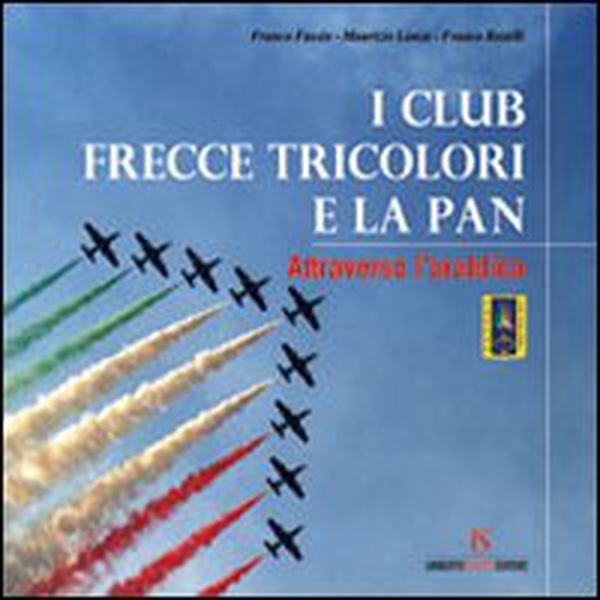 I club frecce tricolore e la pan. Attraverso l'araldica - Librerie.coop I club frecce tricolore e la pan. Attraverso l'araldica - Librerie.coop
