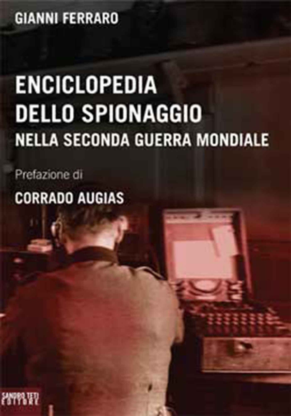 Enciclopedia dello spionaggio nella seconda guerra mondiale - Librerie.coop Enciclopedia dello spionaggio nella seconda guerra mondiale - Librerie.coop