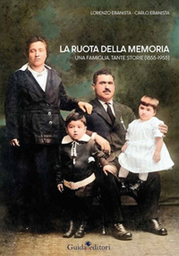 La ruota della memoria. Una famiglia, tante storie (1855-1955) - Librerie.coop La ruota della memoria. Una famiglia, tante storie (1855-1955) - Librerie.coop