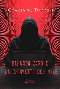 Barnaba Zago e la chiavetta del male. Una storia di ladri, bambini e canaglie - Librerie.coop