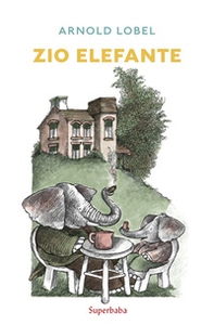 Zio elefante. Prime letture - Librerie.coop