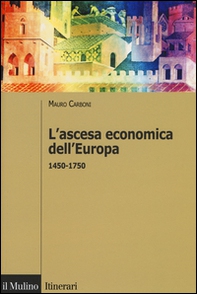 L'ascesa economica dell'Europa (1450-1750) - Librerie.coop