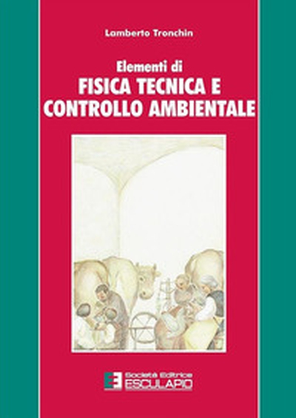 Elementi di fisica tecnica e controllo ambientale - Librerie.coop Elementi di fisica tecnica e controllo ambientale - Librerie.coop