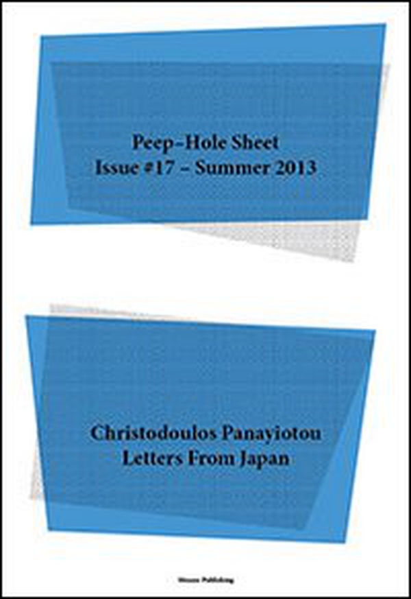 Christodoulos Panayiotou. Letters from Japan. Peep-Hole Sheet - Vol. 17 - Librerie.coop Christodoulos Panayiotou. Letters from Japan. Peep-Hole Sheet - Vol. 17 - Librerie.coop