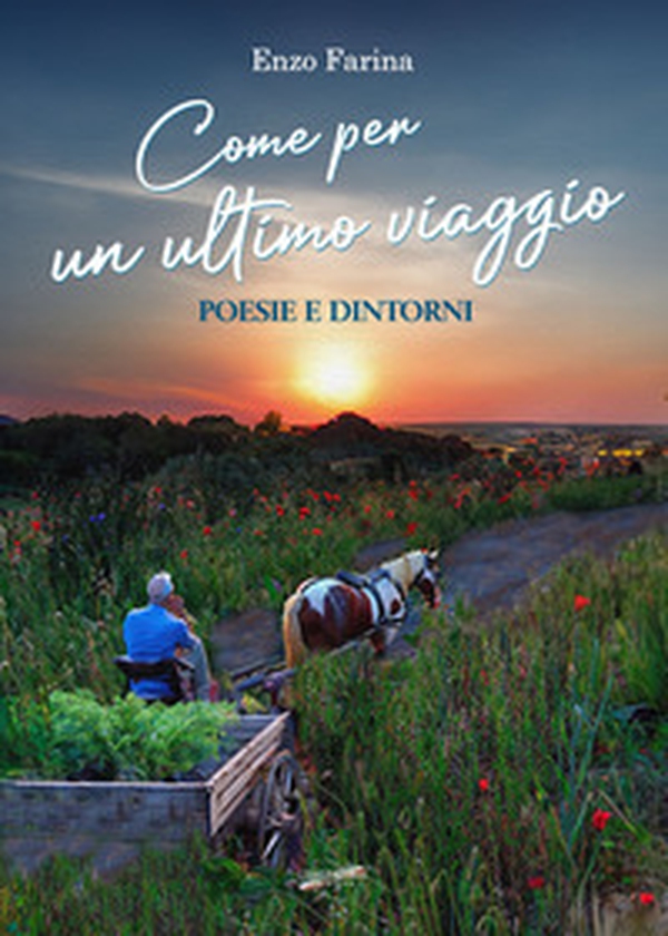 Come per un ultimo viaggio. Poesie e dintorni - Librerie.coop Come per un ultimo viaggio. Poesie e dintorni - Librerie.coop