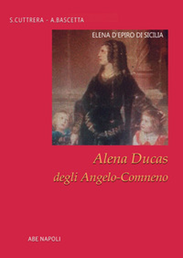 Elena d'Epiro di Sicilia. Elena Ducas degli Angelo-Comneno - Librerie.coop Elena d'Epiro di Sicilia. Elena Ducas degli Angelo-Comneno - Librerie.coop