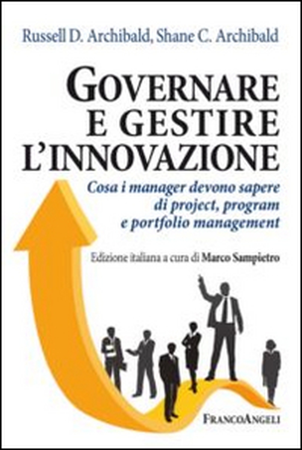 Governare e gestire l'innovazione. Cosa i manger devono sapere di project, program e portfolio management - Librerie.coop Governare e gestire l'innovazione. Cosa i manger devono sapere di project, program e portfolio management - Librerie.coop