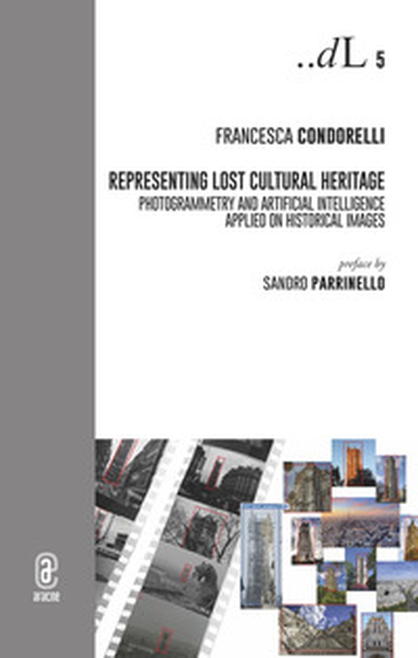Representing lost cultural heritage. Photogrammetry and artificial intelligence applied on historical images - Librerie.coop Representing lost cultural heritage. Photogrammetry and artificial intelligence applied on historical images - Librerie.coop