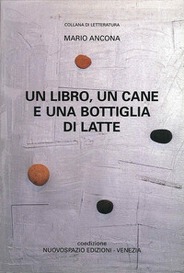 Un libro, un cane e una bottiglia di latte - Librerie.coop Un libro, un cane e una bottiglia di latte - Librerie.coop