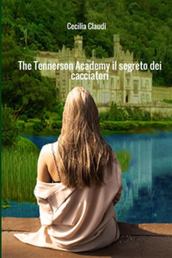 The Tennerson Academy. Il segreto dei cacciatori - Librerie.coop The Tennerson Academy. Il segreto dei cacciatori - Librerie.coop