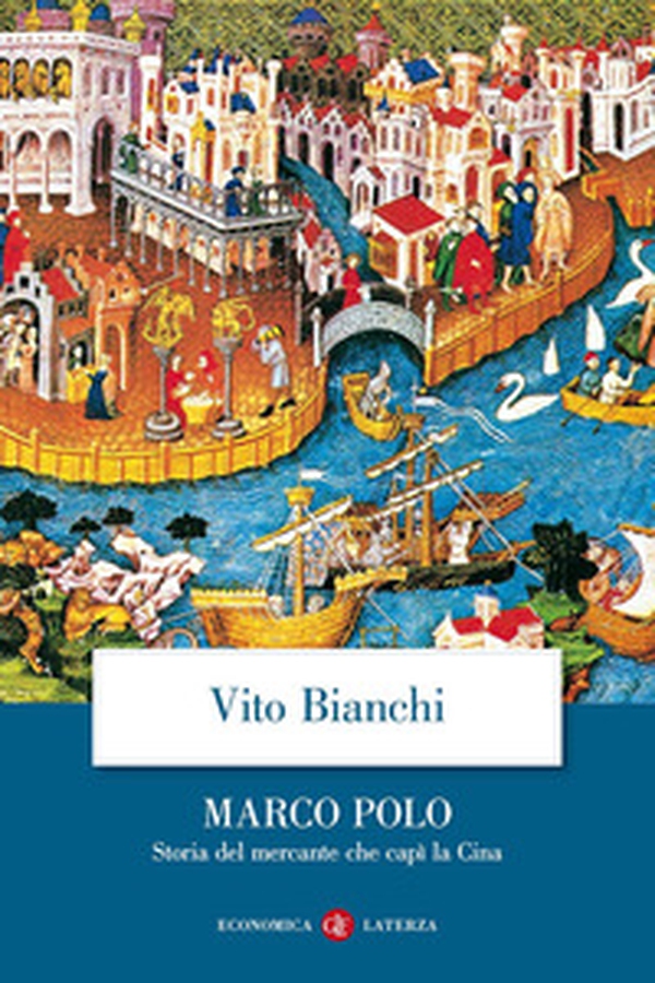 Marco Polo. Storia del mercante che capì la Cina - Librerie.coop Marco Polo. Storia del mercante che capì la Cina - Librerie.coop