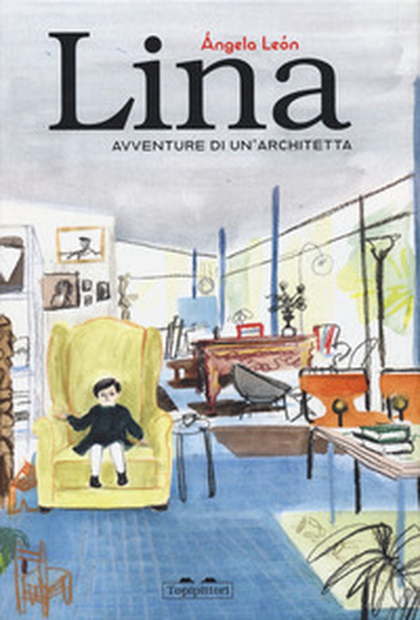 Lina. Avventure di un'architetta - Librerie.coop Lina. Avventure di un'architetta - Librerie.coop