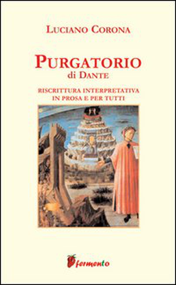Purgatorio. Riscrittura interpretativa in prosa e per tutti - Librerie.coop Purgatorio. Riscrittura interpretativa in prosa e per tutti - Librerie.coop