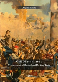 Ghedi 1848-1861. Un frammento della storia dell'unità d'Italia - Librerie.coop