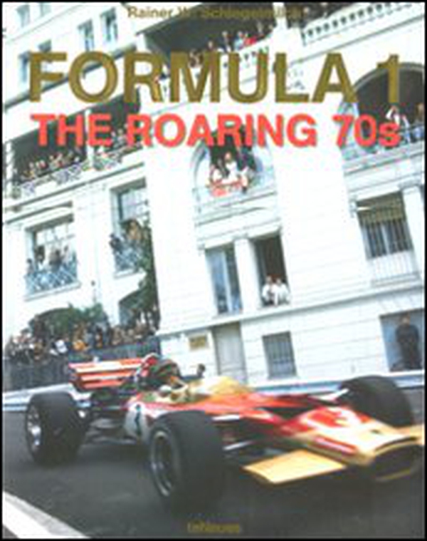 Formula 1. The roaring 70s. Ediz. inglese e tedesca - Librerie.coop Formula 1. The roaring 70s. Ediz. inglese e tedesca - Librerie.coop