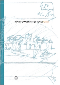 Mantovarchitettura/uno. Ediz. italiana e inglese - Librerie.coop
