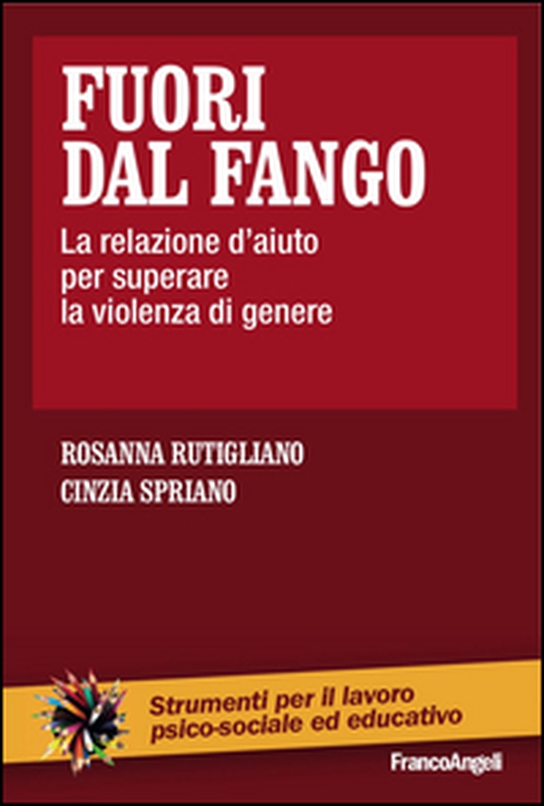Fuori dal fango. La relazione d'aiuto per superare la violenza di genere - Librerie.coop Fuori dal fango. La relazione d'aiuto per superare la violenza di genere - Librerie.coop