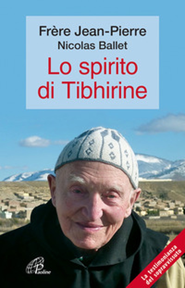 Lo spirito di Tibhirine - Librerie.coop Lo spirito di Tibhirine - Librerie.coop