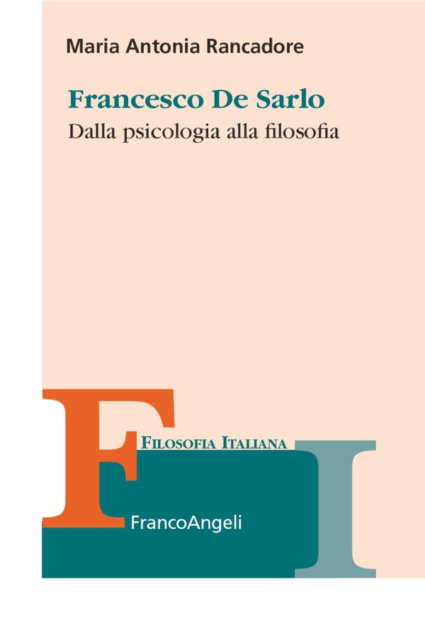 Francesco De Sarlo. Dalla psicologia alla filosofia - Librerie.coop Francesco De Sarlo. Dalla psicologia alla filosofia - Librerie.coop