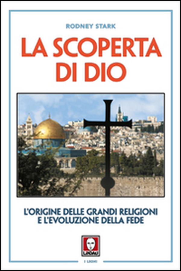 La scoperta di Dio. L'origine delle grandi religioni e l'evoluzione della fede - Librerie.coop La scoperta di Dio. L'origine delle grandi religioni e l'evoluzione della fede - Librerie.coop