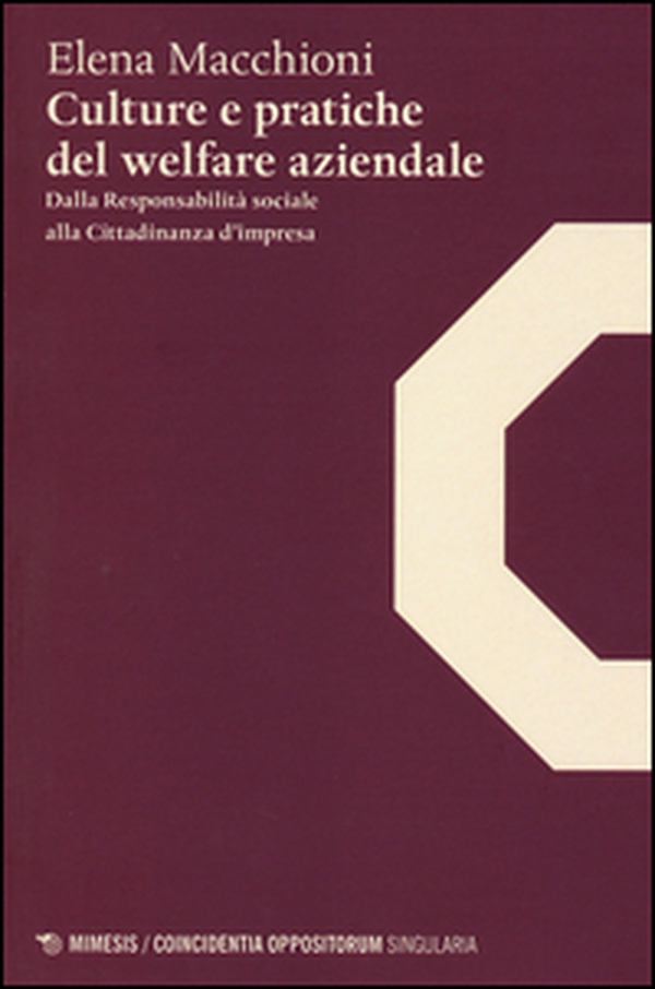 Culture e pratiche del welfare aziendale. Dalla responsabilità sociale alla cittadinanza d'impresa - Librerie.coop Culture e pratiche del welfare aziendale. Dalla responsabilità sociale alla cittadinanza d'impresa - Librerie.coop