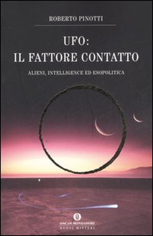 UFO. Il fattore contatto. Alieni, intelligence ed esopolitica - Librerie.coop UFO. Il fattore contatto. Alieni, intelligence ed esopolitica - Librerie.coop