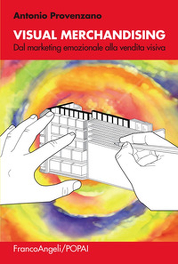 Visual merchandising. Dal marketing emozionale alla vendita visiva - Librerie.coop Visual merchandising. Dal marketing emozionale alla vendita visiva - Librerie.coop