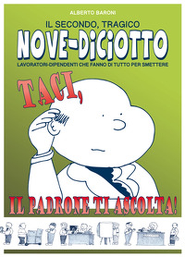 Taci, il padrone ti ascolta! Nove-Diciotto - Librerie.coop Taci, il padrone ti ascolta! Nove-Diciotto - Librerie.coop
