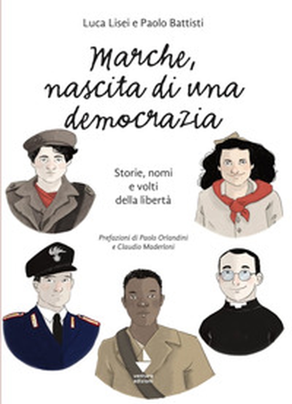 Marche, nascita di una democrazia. Storie, nomi e volti della libertà - Librerie.coop Marche, nascita di una democrazia. Storie, nomi e volti della libertà - Librerie.coop