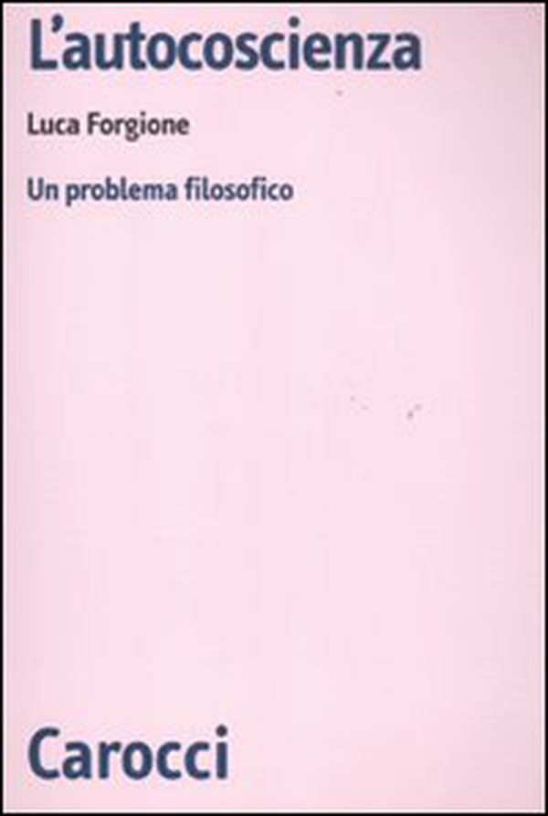 L'autocoscienza. Un problema filosofico - Librerie.coop L'autocoscienza. Un problema filosofico - Librerie.coop