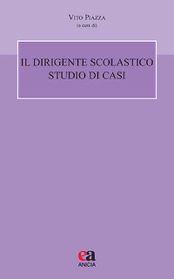 Il dirigente scolastico. Studio di casi - Librerie.coop Il dirigente scolastico. Studio di casi - Librerie.coop