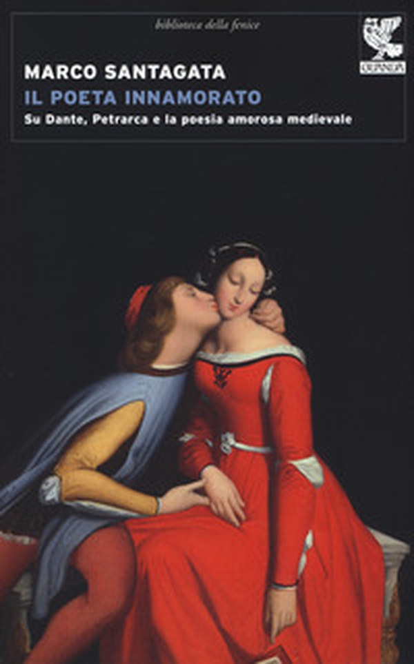 Il poeta innamorato. Su Dante, Petrarca e la poesia amorosa medievale - Librerie.coop Il poeta innamorato. Su Dante, Petrarca e la poesia amorosa medievale - Librerie.coop