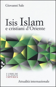 Isis, Islam e cristiani d'Oriente - Librerie.coop