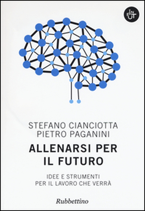 Allenarsi per il futuro. Idee e strumenti per il lavoro che verrà - Librerie.coop Allenarsi per il futuro. Idee e strumenti per il lavoro che verrà - Librerie.coop