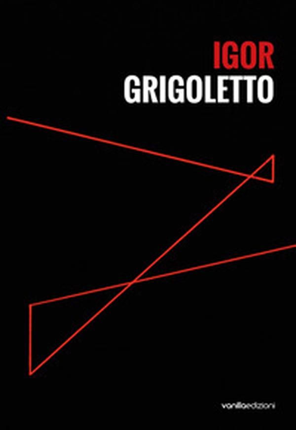 Igor Grigoletto. Ediz. italiana e inglese - Librerie.coop Igor Grigoletto. Ediz. italiana e inglese - Librerie.coop