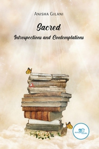 Sacred. Introspections and Contemplations - Librerie.coop