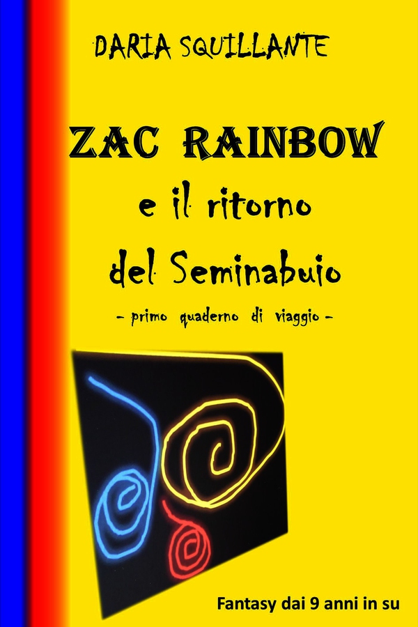 ZAC RAINBOW e il ritorno del Seminabuio - Librerie.coop ZAC RAINBOW e il ritorno del Seminabuio - Librerie.coop