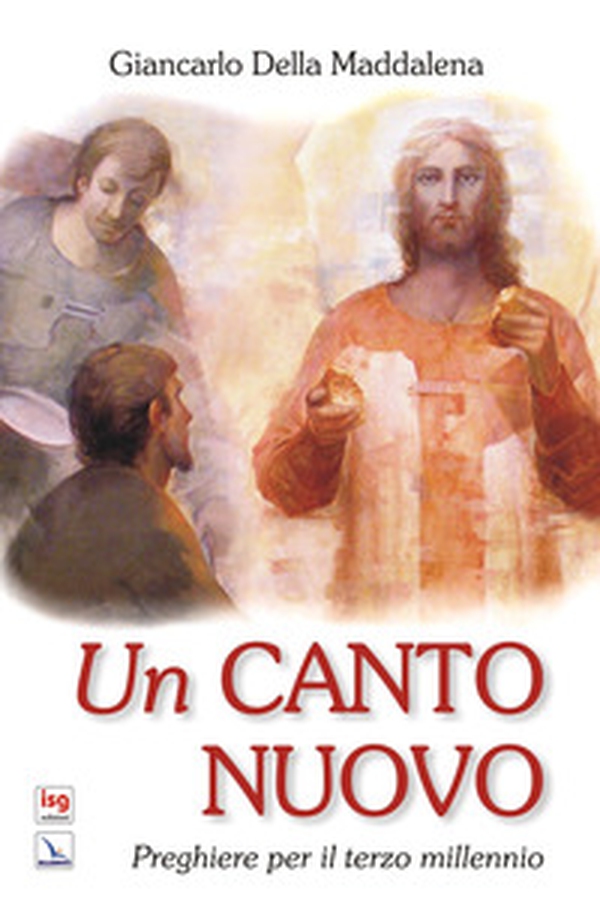 Un canto nuovo. Preghiere per il terzo millennio - Librerie.coop Un canto nuovo. Preghiere per il terzo millennio - Librerie.coop
