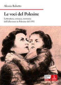 Le voci del Polesine. Letteratura, cronaca, memoria dell'alluvione in Polesine del 1951 - Librerie.coop