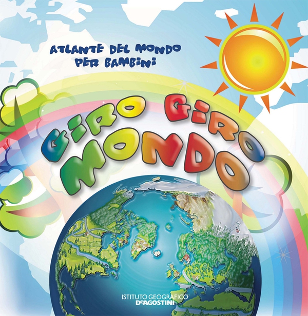 Giro Giro mondo. Atlante del mondo per bambini - Librerie.coop Giro Giro mondo. Atlante del mondo per bambini - Librerie.coop