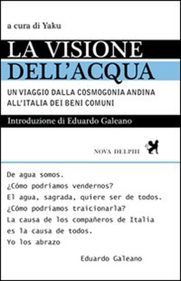 La visione dell'acqua. Un viaggio dalla cosmogonia andina all'Italia dei beni comuni - Librerie.coop La visione dell'acqua. Un viaggio dalla cosmogonia andina all'Italia dei beni comuni - Librerie.coop